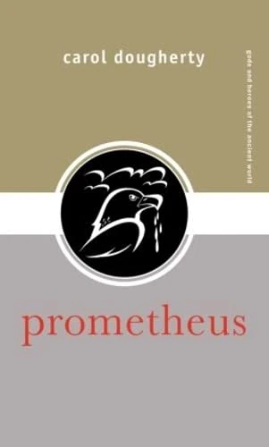 Prometheus (Gods and Heroes of the Ancient World)
