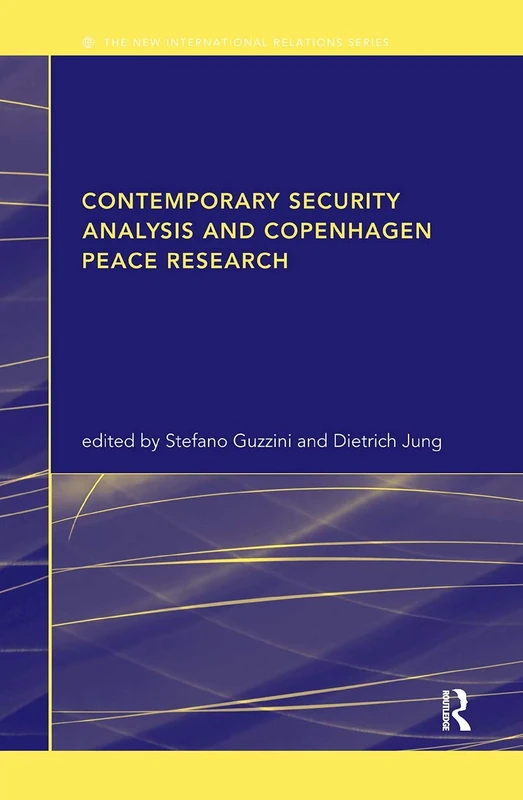 Contemporary Security Analysis and Copenhagen Peace Research (New International Relations)
