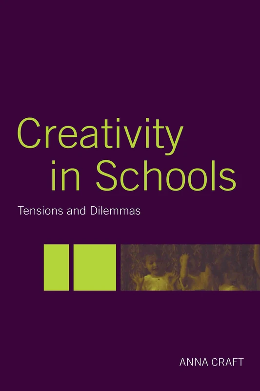 Routledge - Creativity in Schools: Tensions and Dilemmas