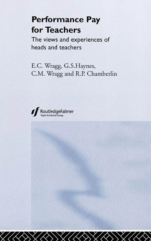Performance Pay for Teachers: The views and experiences of heads and teachers