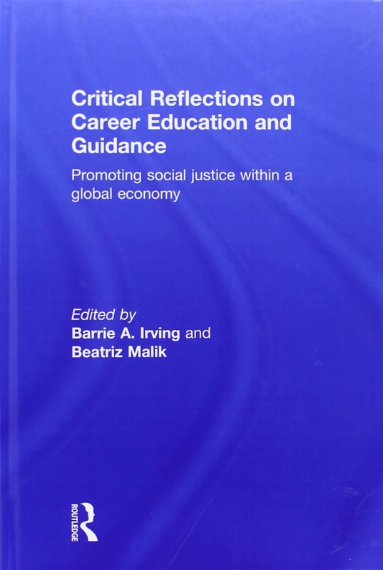Critical Reflections on Career Education and Guidance: Promoting Social Justice within a Global Economy
