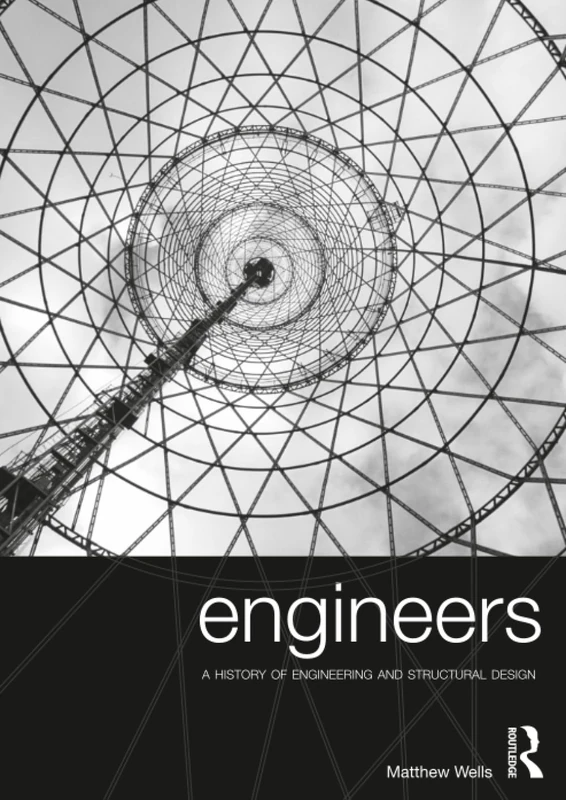Engineers: A History of Engineering and Structural Design