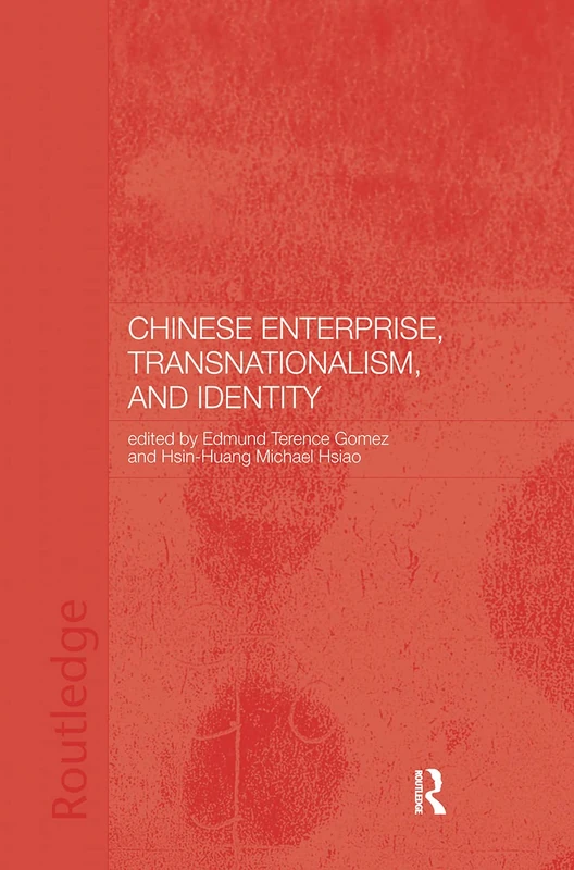 Chinese Enterprise, Transnationalism and Identity (Chinese Worlds)