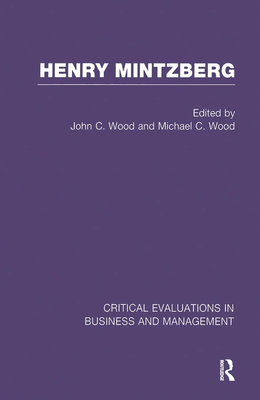 Henry Mintzberg (Critical Evaluations in Business and Management)