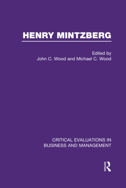 Henry Mintzberg: Crit Eval Vol I