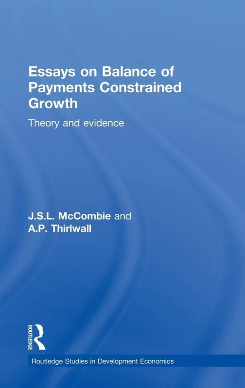 Essays on Balance of Payments Constrained Growth: Theory and Evidence: 37 (Routledge Studies in Development Economics)