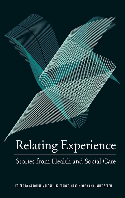 Relating Experience: Stories from Health and Social Care