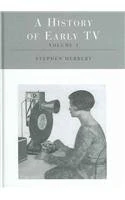 A History of Early Television (Routledge Library of Media and Cultural Studies)