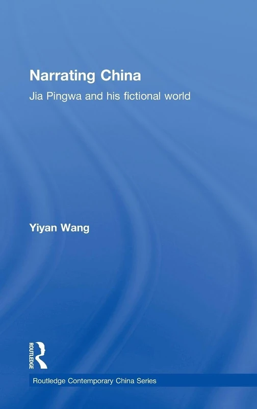 Routledge Narrating China: Jia Pingwa and his Fictional World - Image 1