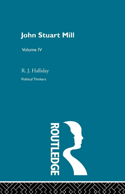 John Stuart Mill: John Stuart Mill: 4 (Political Thinkers)