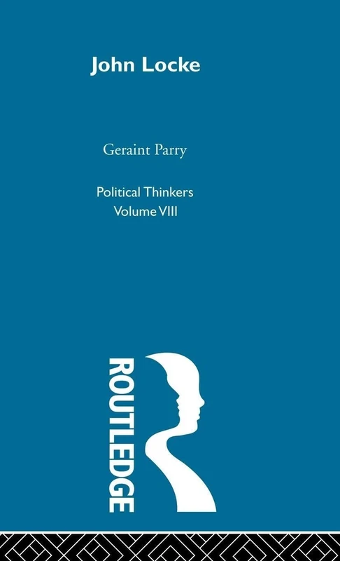 John Locke: 08 (Political Thinkers (Routledge))