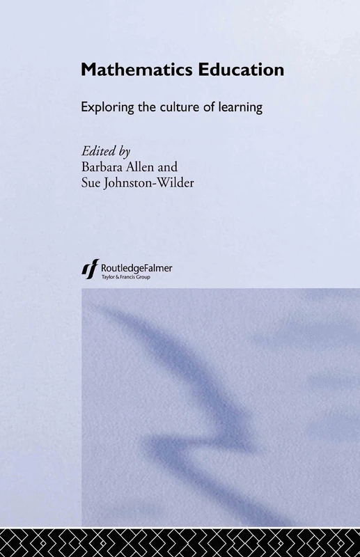Mathematics Education: Exploring the Culture of Learning (Researching Mathematics Learning S)