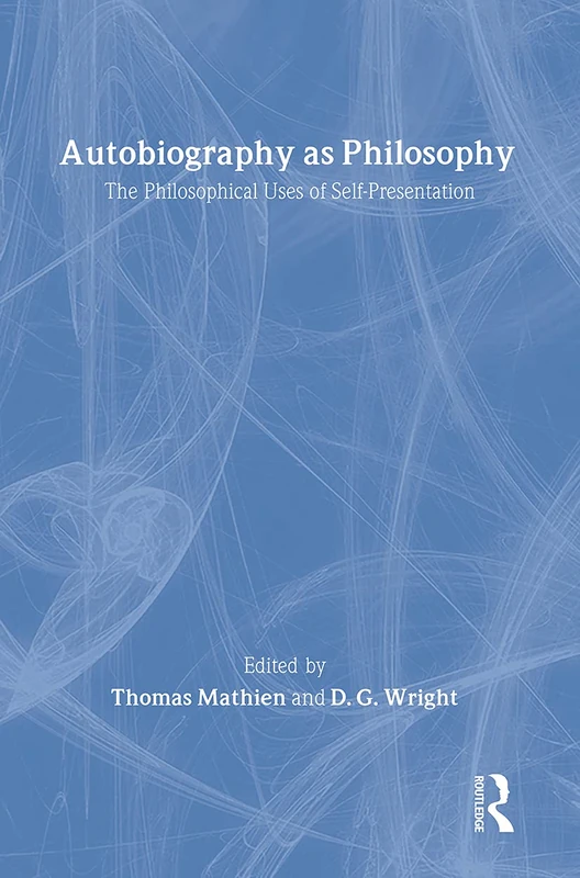 Routledge Autobiography as Philosophy - History of Philosophy