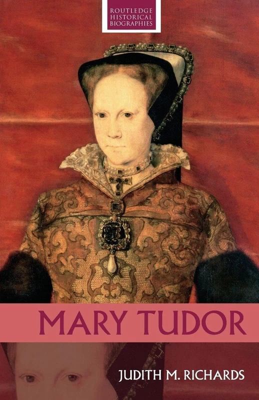 Mary Tudor (Routledge Historical Biographies)