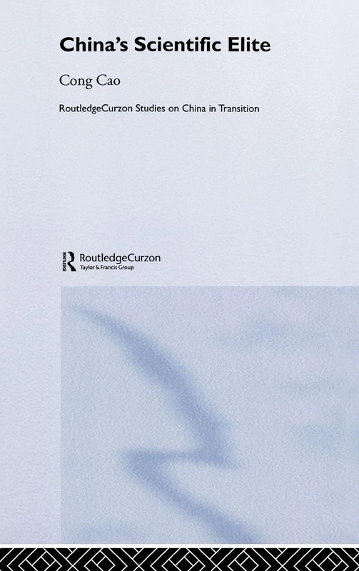 China's Scientific Elite (Routledge Studies on China in Transition)