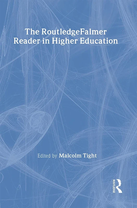The RoutledgeFalmer Reader in Higher Education