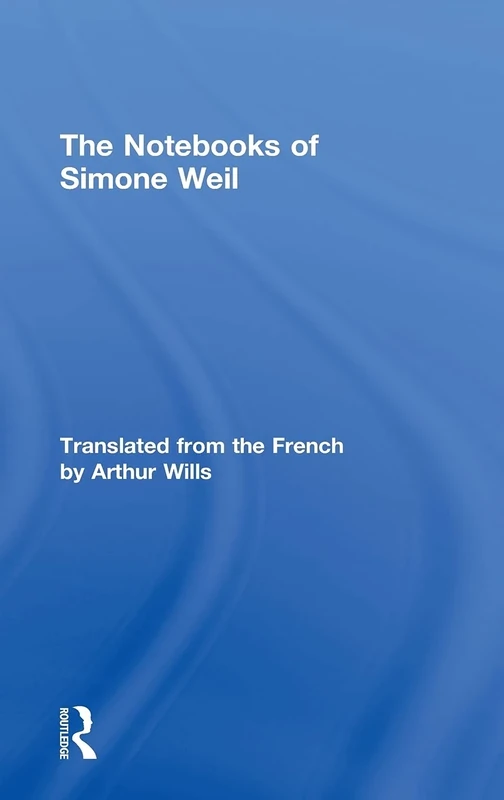 The Notebooks of Simone Weil