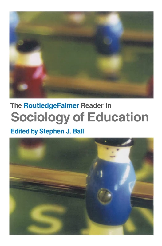 The RoutledgeFalmer Reader in Sociology of Education (RoutledgeFalmer Readers in Education)