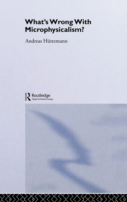 Routledge - What's Wrong With Microphysicalism? Philosophy Book - Image 1