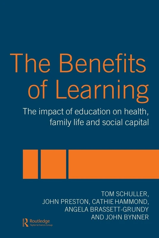 The Benefits of Learning: The Impact of Education on Health, Family Life and Social Capital