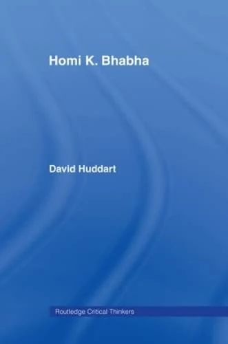 Homi K. Bhabha (Routledge Critical Thinkers)