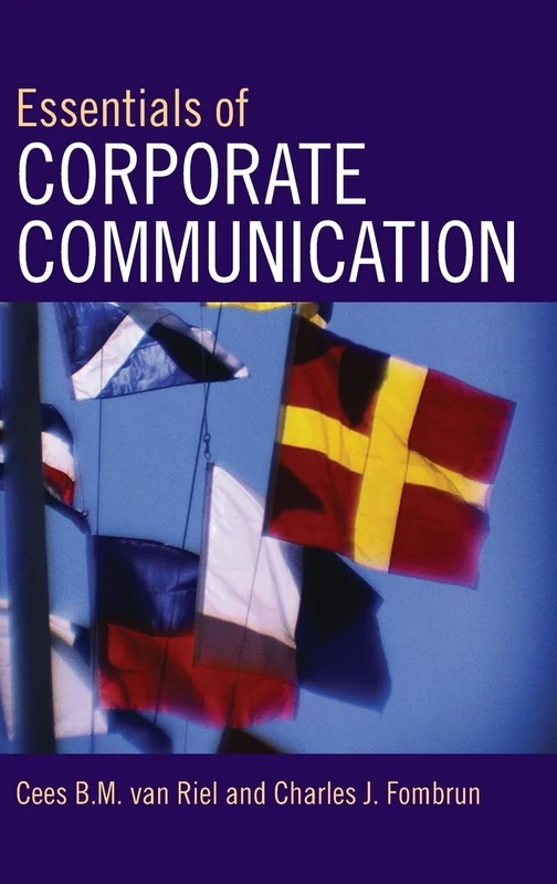 Essentials of Corporate Communication: Implementing Practices for Effective Reputation Management