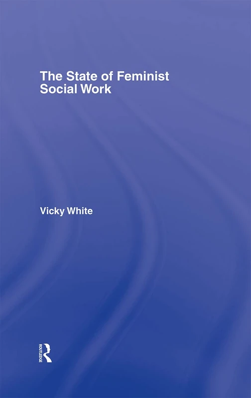 Routledge - The State of Feminist Social Work Book