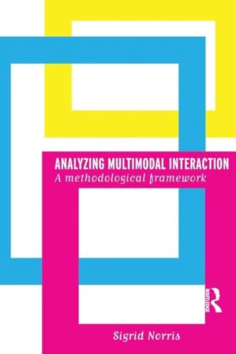 Analyzing Multimodal Interaction: A Methodological Framework