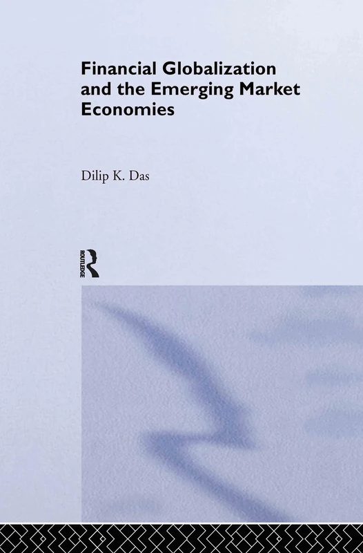 Routledge Financial Globalization and Emerging Market Economy