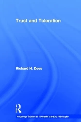 Routledge Trust and Toleration - Twentieth-Century Philosophy