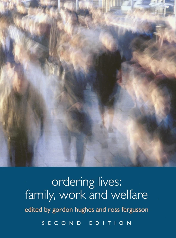 Ordering Lives: Family, Work and Welfare (Understanding Social Change)