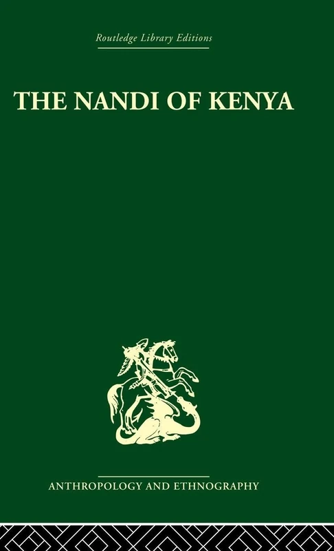 The Nandi of Kenya: Tribal Control in a Pastoral Society (Routledge Library Editions: Anthropology and Ethnography)