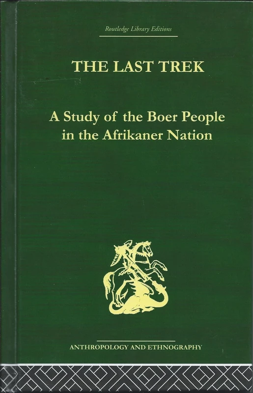 The Last Trek: A Study of the Boer People and the Afrikaner Nation (Routledge Library Editions: Anthropology and Ethnography) - Image 1