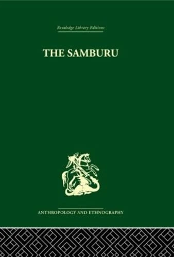 The Samburu: A Study of Gerontocracy in a Nomadic Tribe (Routledge Library Editions: Anthropology and Ethnography)