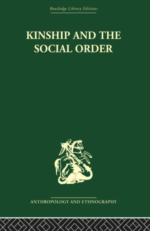 Kinship and the Social Order.: The Legacy of Lewis Henry Morgan (Routledge Library Editions: Anthropology and Ethnography)