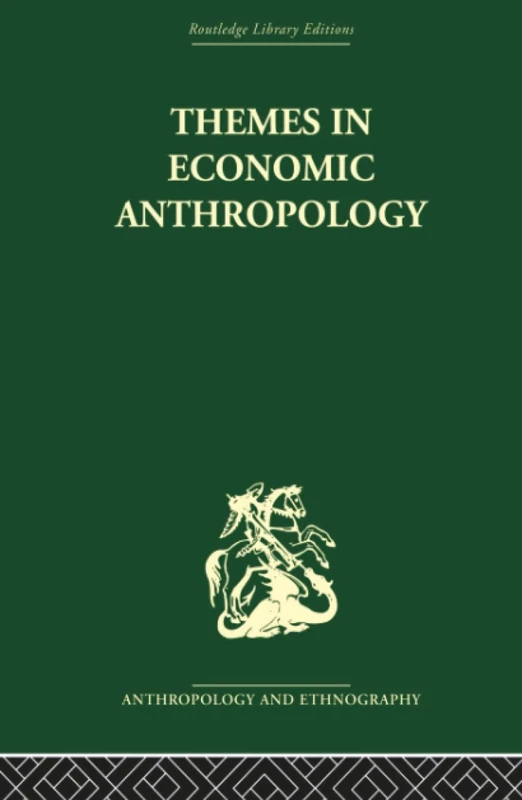 Themes in Economic Anthropology (Routledge Library Editions: Anthropology and Ethnography)