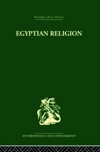 Egyptian Relgion (Routledge Library Editions: Anthropology and Ethnography)