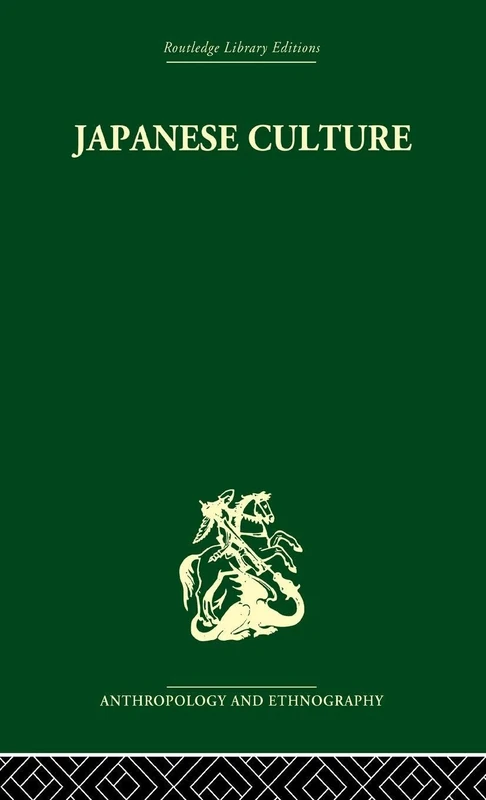 Japanese Culture: Its Development and Characteristics (Routledge Library Editions: Anthropology and Ethnography)