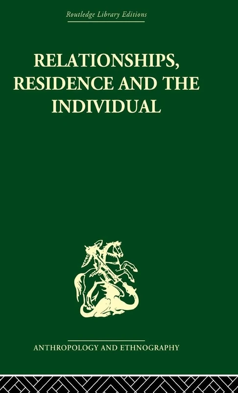 Relationships, Residence and the Individual: A Rural Panamanian Community (Routledge Library Editions: Anthropology and Ethnography)
