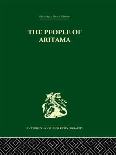 The People of Aritama: The Cultural Personality of a Colombian Mestizo Village (Routledge Library Editions: Anthropology and Ethnography)