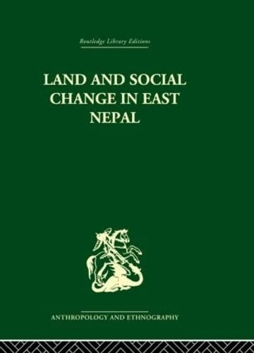 Routledge Land and Social Change in East Nepal Anthropology Book