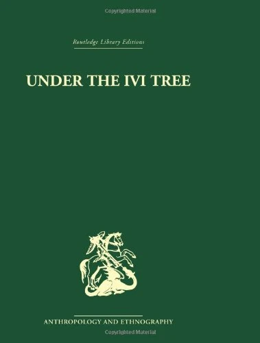 Under the Ivi Tree: Society and economic growth in rural Fiji (Routledge Library Editions: Anthropology and Ethnography)