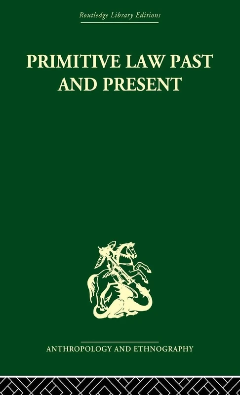 Primitive Law, Past and Present (Routledge Library Editions: Anthropology and Ethnography)