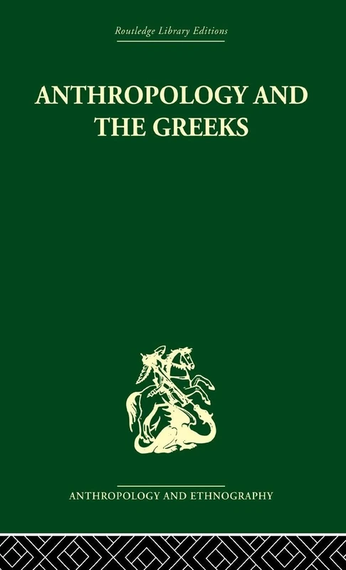 Anthropology and the Greeks (Routledge Library Editions: Anthropology and Ethnography)