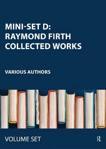 Mini-set D: Raymond Firth Collected Works: 6