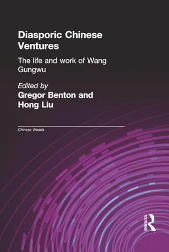 Diasporic Chinese Ventures: The Life and Work of Wang Gungwu (Chinese Worlds) - Image 1