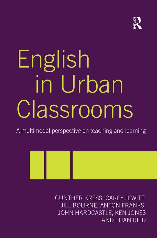 English in Urban Classrooms: A Multimodal Perspective on Teaching and Learning
