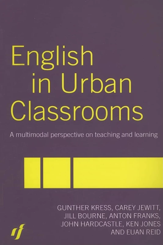 English in Urban Classrooms: A Multimodal Perspective on Teaching and Learning