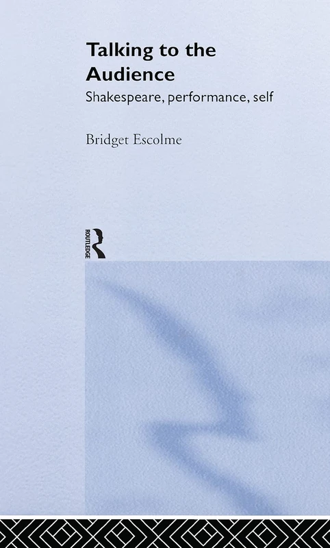 Routledge - Talking to the Audience: Shakespeare, Performance, Self - Image 1