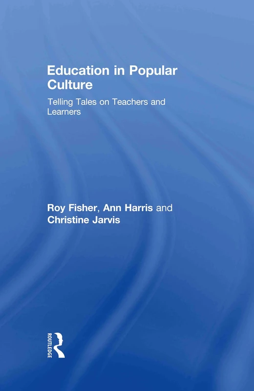 Routledge Education in Popular Culture - Teacher & Learner Book